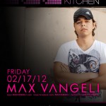 Max Vangeli @ Sound Kitchen - Friday, February 17, 2012 at Wild Knight