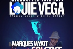 Louie Vega & Marques Wyatt @ Super Solstice / Monarch Theatre - Saturday, February 16, 2013
