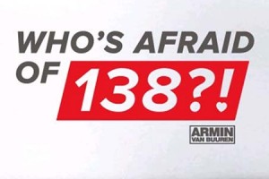 Armin van Buuren - "Who's Afriad of 138" Premieres at ASOT600