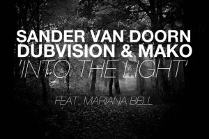 Sander van Doorn, Dubvision v Mako - "Into The Light"