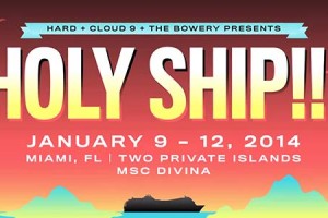 Holy Ship!!! Reveals 2014 Lineup- Skrillex, Duck Sauce, Diplo + MORE