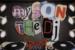 My Son The DJ