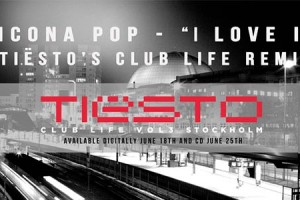 Tiësto Remixes Icona Pop's "I Love It" On Next Club Life Album